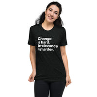 Change is Hard Tee