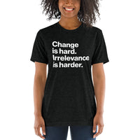 Change is Hard Tee